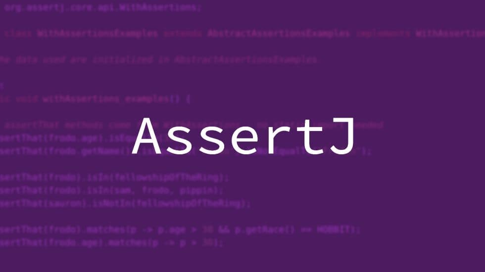 AssertJ – fluent assertions for Java